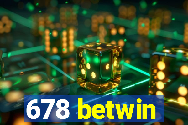 678 betwin